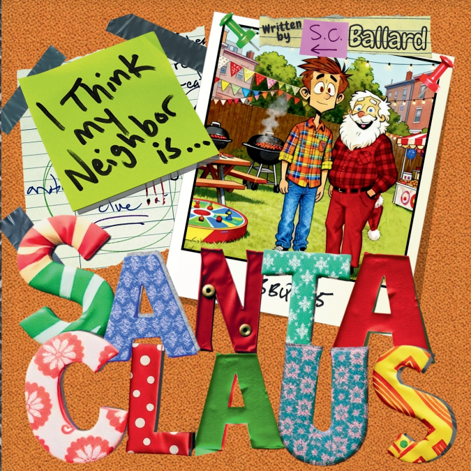 I THINK MY NEIGHBOR IS SANTA CLAUS