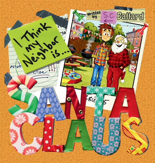 I THINK MY NEIGHBOR IS SANTA CLAUS