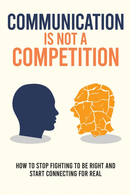 COMMUNICATION IS NOT A COMPETITION