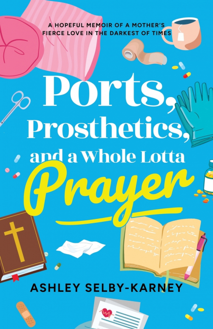 PORTS, PROSTHETICS, AND A WHOLE LOTTA PRAYER