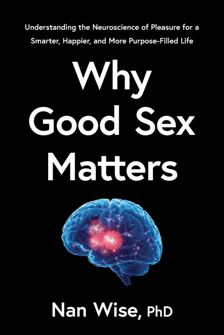 WHY GOOD SEX MATTERS