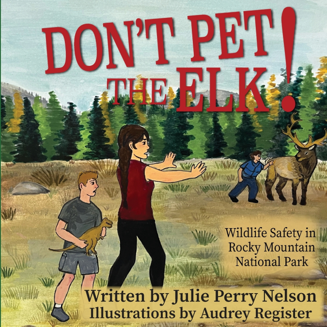 DON?T PET THE ELK!