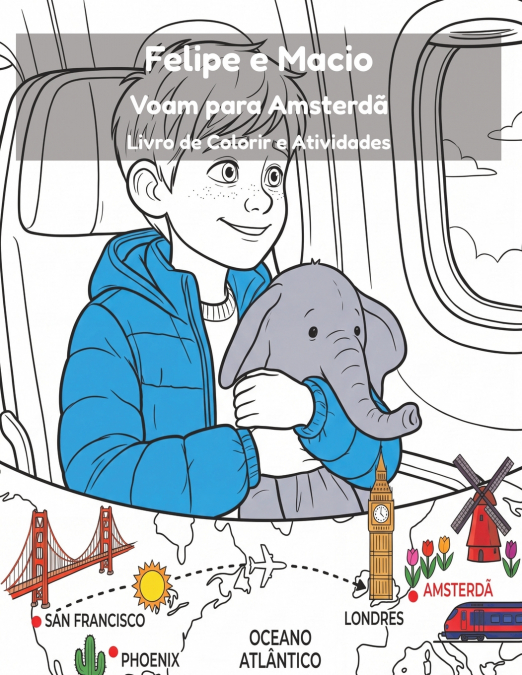 FELIPE E MACIO VOAM PARA AMSTERDA - LIVRO DE COLORIR E ATIVI