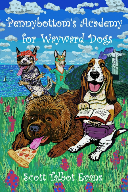 PENNYBOTTOM?S ACADEMY FOR WAYWARD DOGS