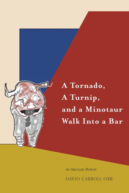 A TORNADO, A TURNIP, AND A MINOTAUR WALK INTO A BAR
