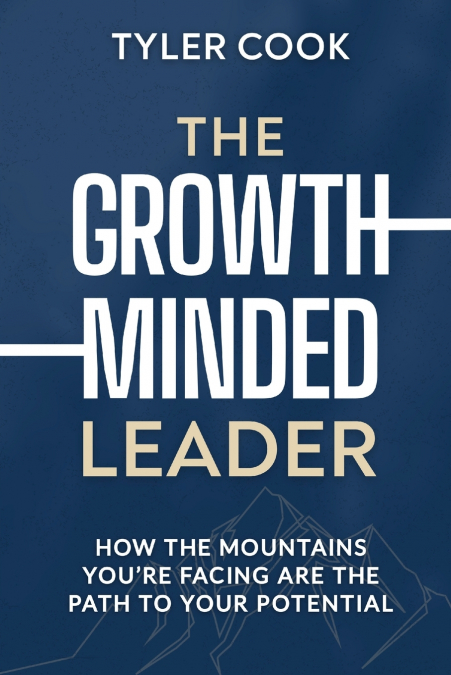 THE GROWTH-MINDED LEADER