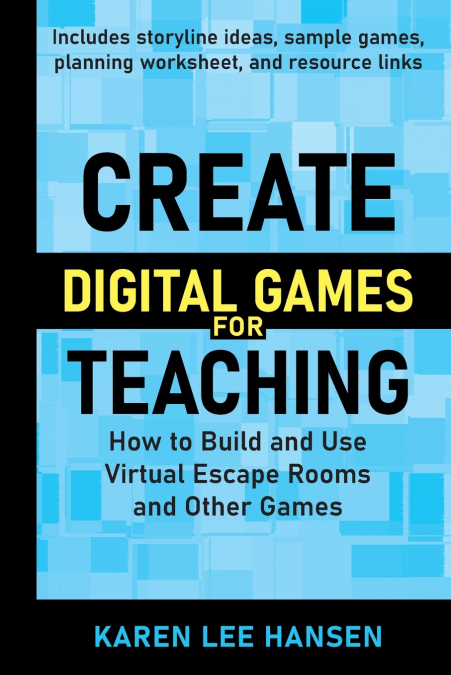 CREATE DIGITAL GAMES FOR TEACHING