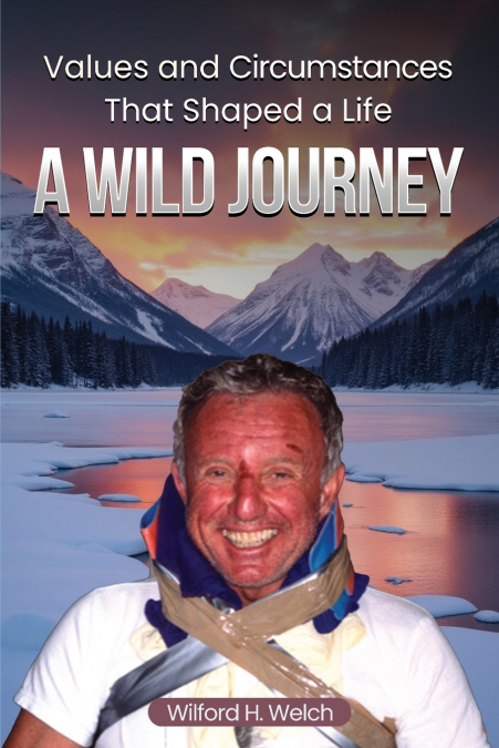 VALUES & CIRCUMSTANCES THAT SHAPED A LIFE