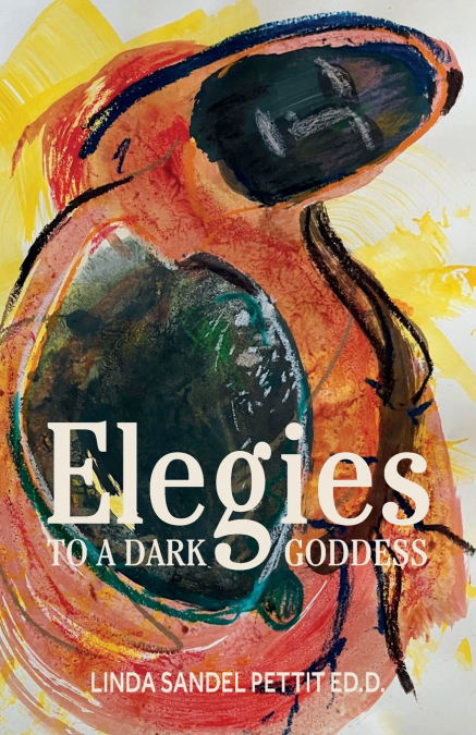 ELEGIES TO A DARK GODDESS