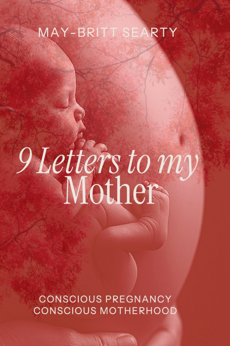 9 LETTERS TO MY MOTHER