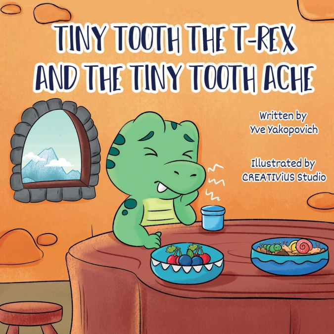 TINY TOOTH THE T-REX AND THE TINY TOOTH ACHE