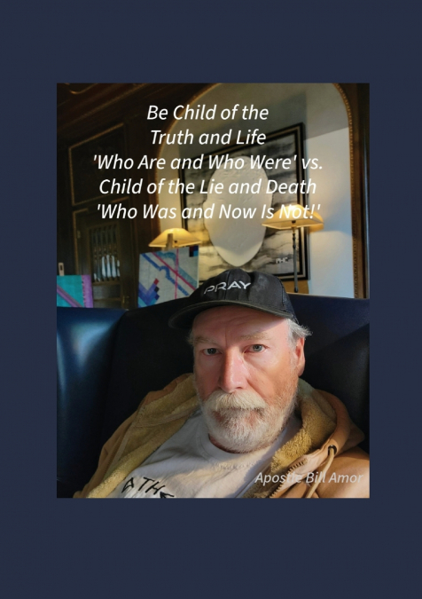 BE CHILD OF THE TRUTH AND LIFE ?WHO ARE AND WHO WERE? VS. CH
