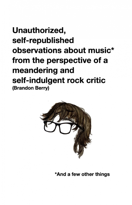 UNAUTHORIZED, SELF-REPUBLISHED OBSERVATIONS ABOUT MUSIC* FRO