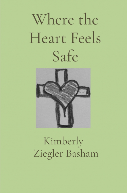 WHERE THE HEART FEELS SAFE