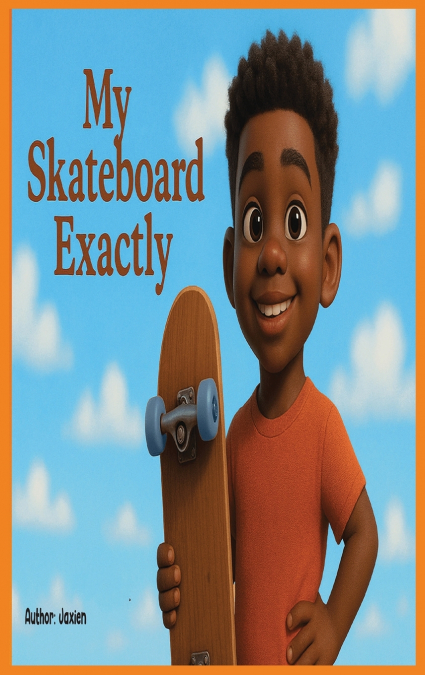 MY SKATEBOARD EXACTLY