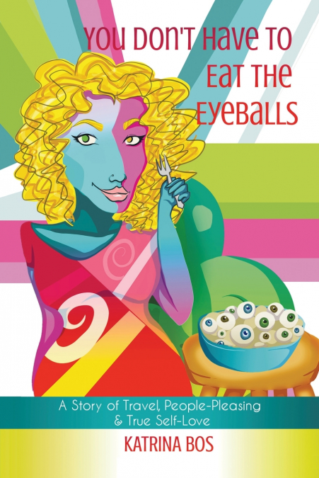 You Don’t Have to Eat the Eyeballs