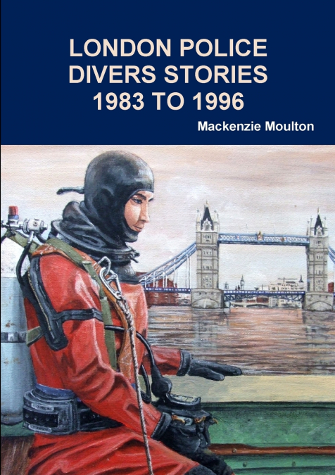 LONDON POLICE DIVERS STORIES 1983 TO 1996