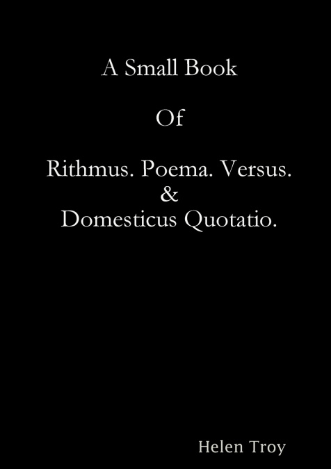 A Small Book Of Rithmus. Poema. Versus & Domesticus Quotatio.