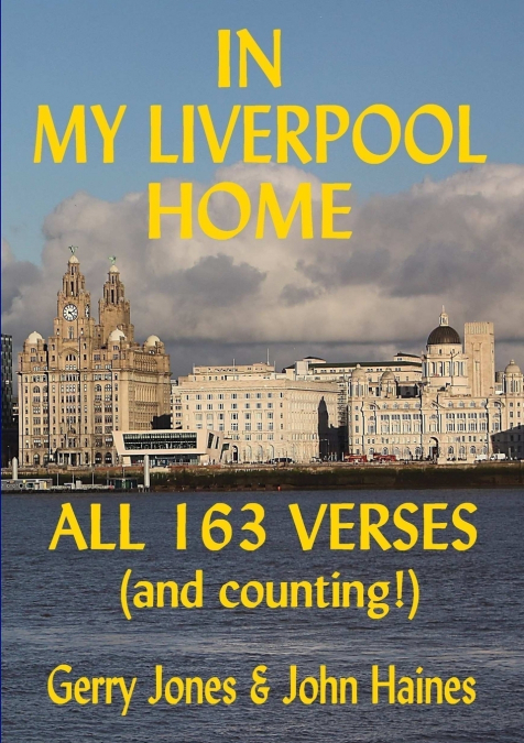 In My Liverpool Home. All 163 Verses and counting!