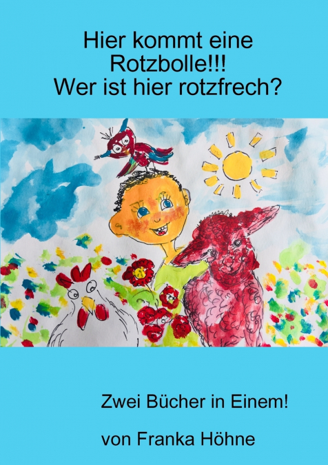 Hier kommt eine Rotzbolle!!! Wer ist hier rotzfrech?