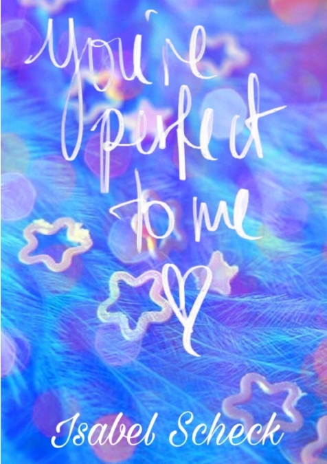 You’re Perfect To Me