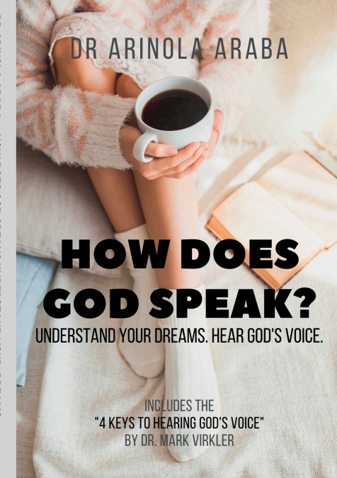 How Does God Speak? Understand Your Dreams. Hear God’s Voice