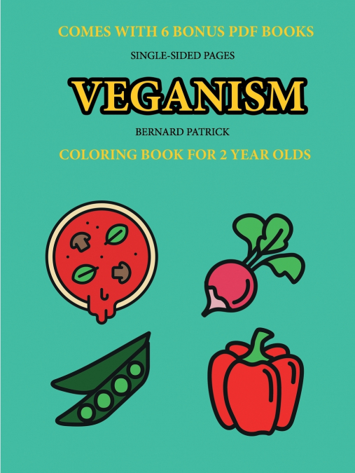 Coloring Book for 2 Year Olds (Veganism)