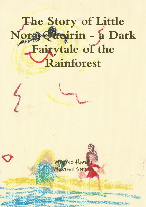 The Story of Little Nora Quoirin - a Dark Fairytale of the Rainforest