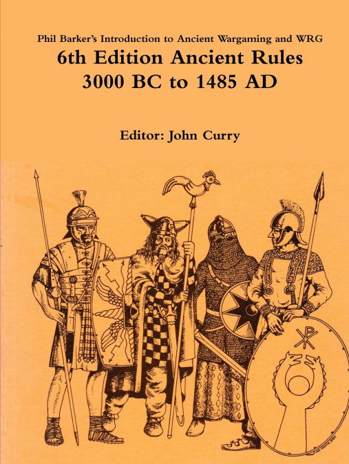 Phil Barker’s Introduction to Ancient Wargaming and WRG 6th Edition Ancient Rules