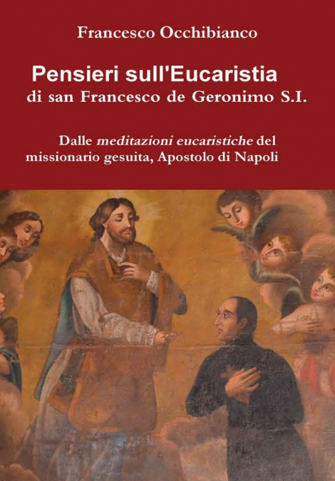 Pensieri sull’Eucaristia di san Francesco de Geronimo S.I.