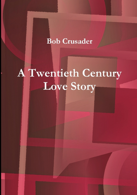 A Twentieth Century Love Story