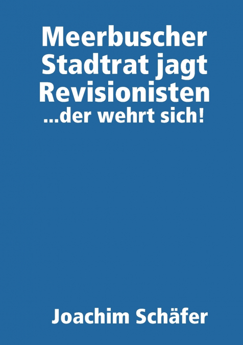 Meerbuscher Stadtrat jagt Revisionisten