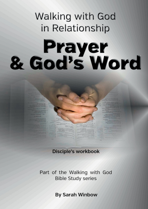 Walking with God in Relationship - Prayer & God’s Word
