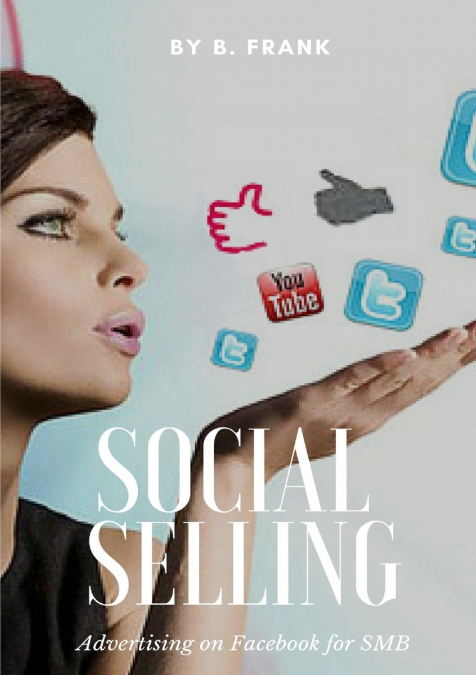Social Selling - Advertising on Facebook for SMB