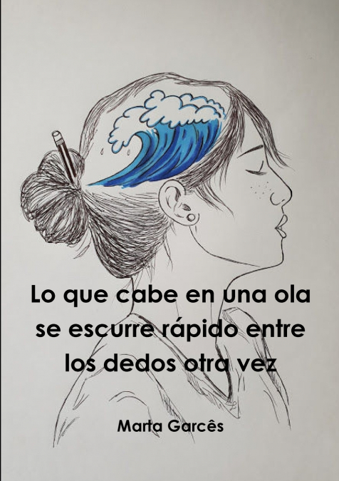 Lo que cabe en una ola se escurre r‡pido entre los dedos otra vez