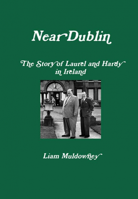 'Near Dublin' The Story of Laurel and Hardy in Ireland