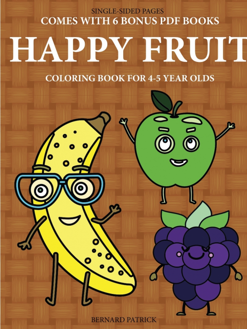 Coloring Book for 4-5 Year Olds (Happy Fruit)