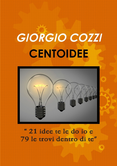 CENTOIDEE  '21 idee te le do io e 79 le trovi dentro di te'