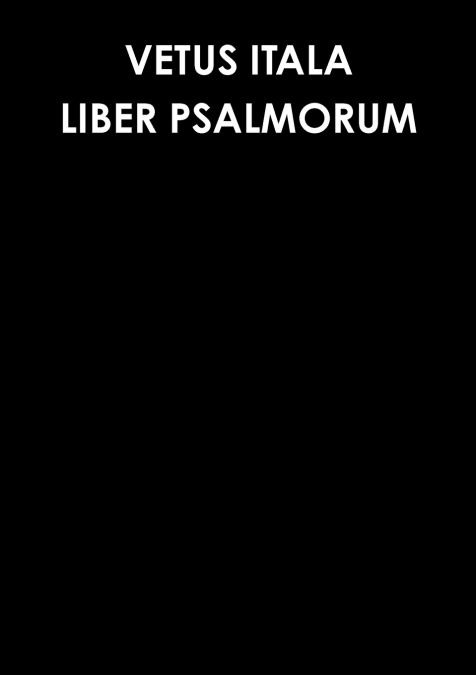VETUS ITALA. LIBER PSALMORUM