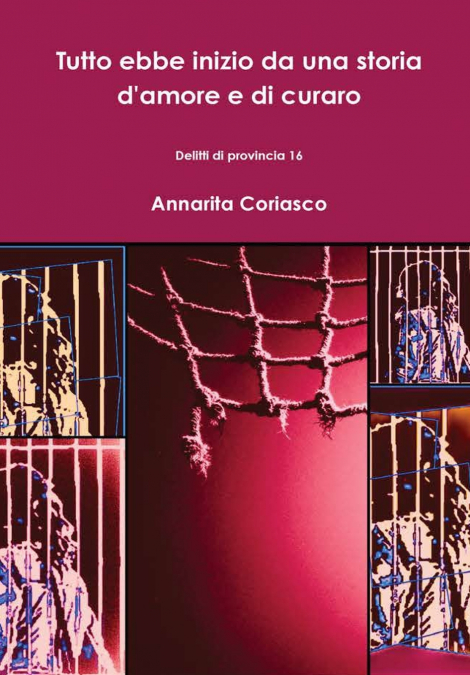 Tutto ebbe inizio da una storia d’amore e di curaro - Delitti di provincia 16