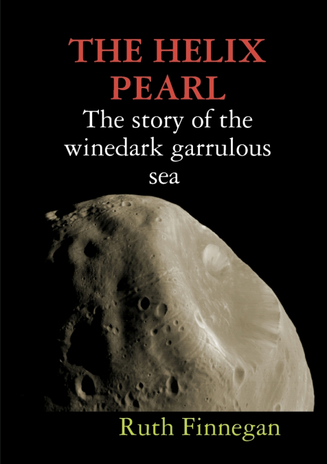 THE HELIX PEARL the story of the winedark garrulous sea