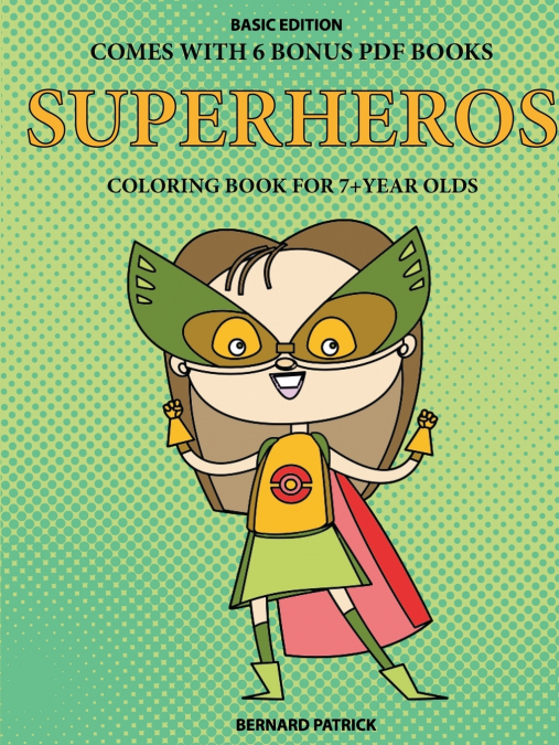 Coloring Book for 7+ Year Olds (Superheros)