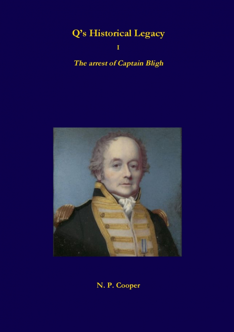 Q’s Historical Legacy - 1 - The arrest of Captain Bligh