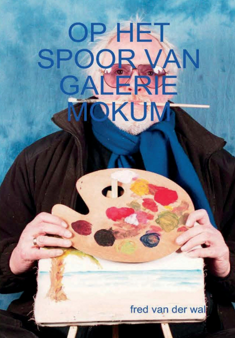 OP HET SPOOR VAN GALERIE MOKUM
