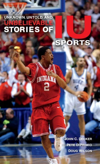 Unknown, Untold, and Unbelievable Stories of Iu Sports