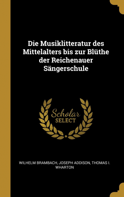 Die Musiklitteratur des Mittelalters bis zur Blüthe der Reichenauer Sängerschule