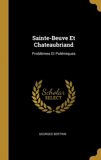 Sainte-Beuve Et Chateaubriand