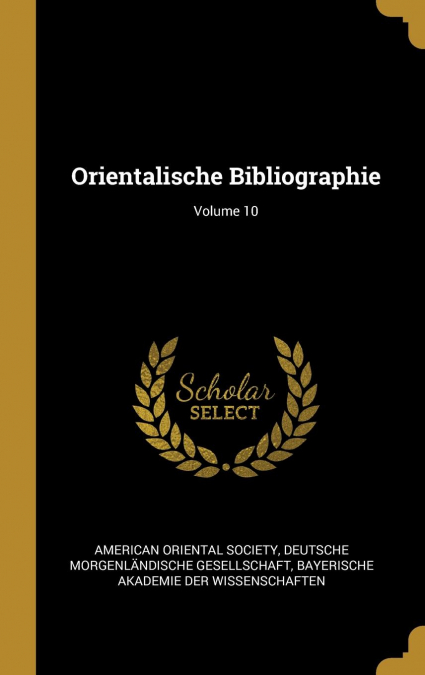 Orientalische Bibliographie; Volume 10
