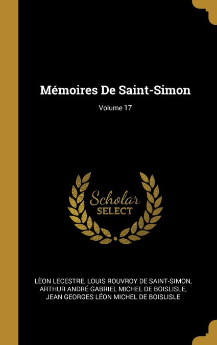 Mémoires De Saint-Simon; Volume 17