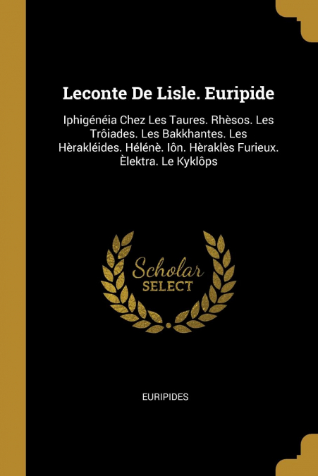 Leconte De Lisle. Euripide